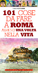 101 itinerari e idee per vedere e rivedere Roma